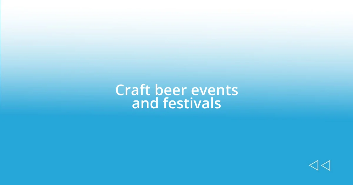 Craft beer events and festivals