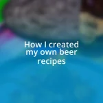 How I created my own beer recipes