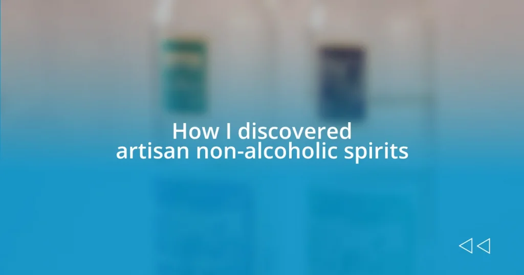 How I discovered artisan non-alcoholic spirits