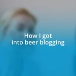 How I got into beer blogging