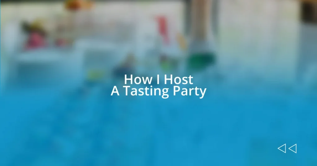 How I Host A Tasting Party