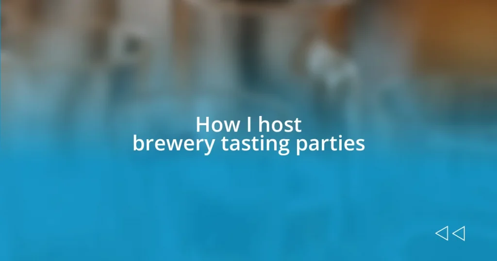 How I host brewery tasting parties