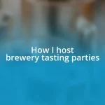 How I host brewery tasting parties