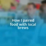 How I paired food with local brews