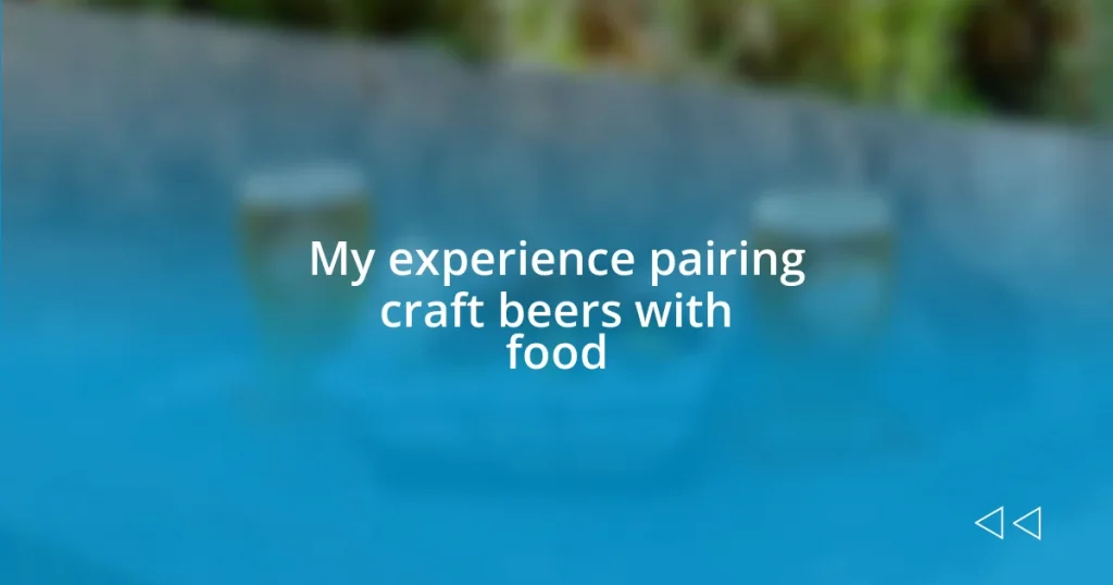 My experience pairing craft beers with food