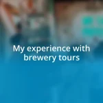 My experience with brewery tours