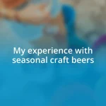 My experience with seasonal craft beers