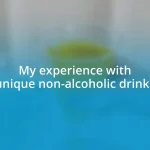 My experience with unique non-alcoholic drinks