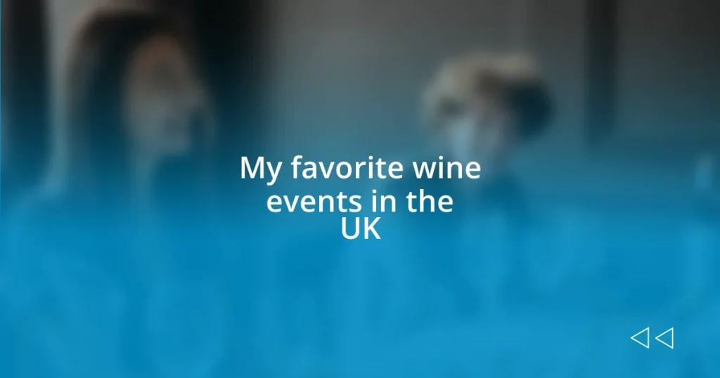 My favorite wine events in the UK