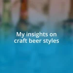 My insights on craft beer styles