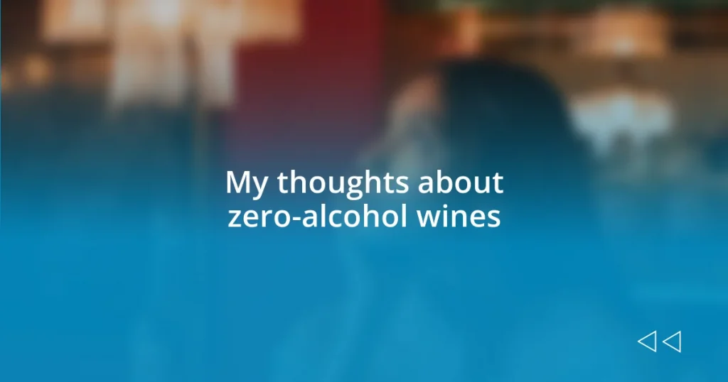 My thoughts about zero-alcohol wines