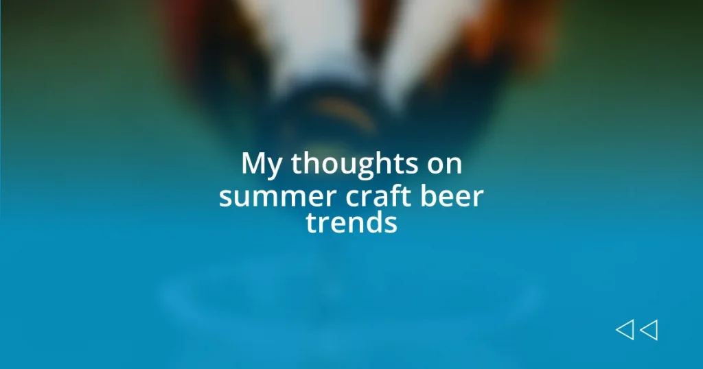 My thoughts on summer craft beer trends