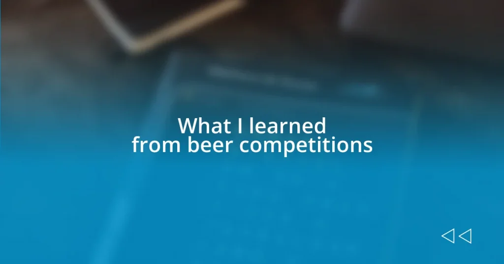 What I learned from beer competitions