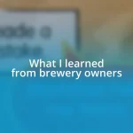 What I learned from brewery owners