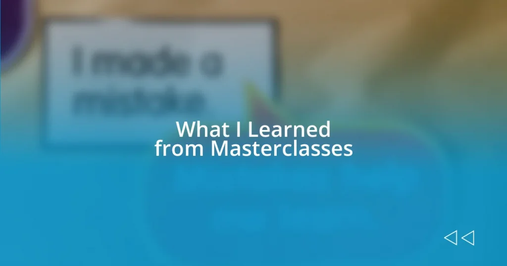 What I Learned from Masterclasses