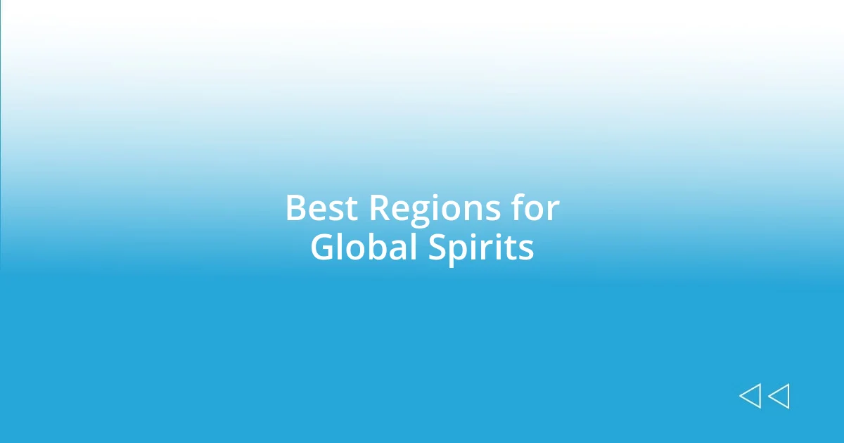 Best Regions for Global Spirits