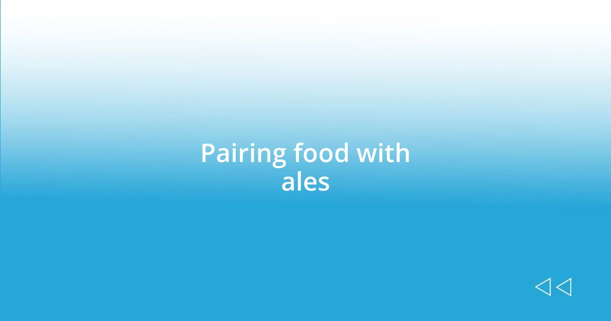 Pairing food with ales