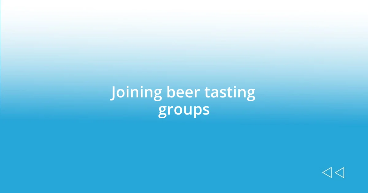 Joining beer tasting groups