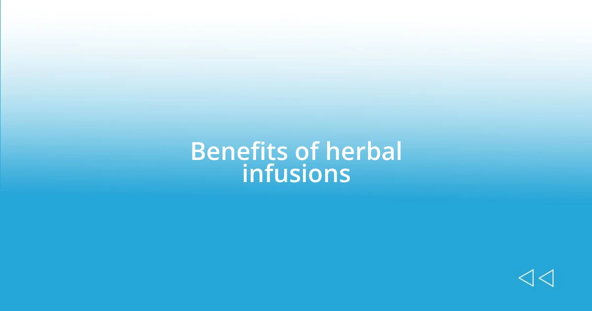 Benefits of herbal infusions