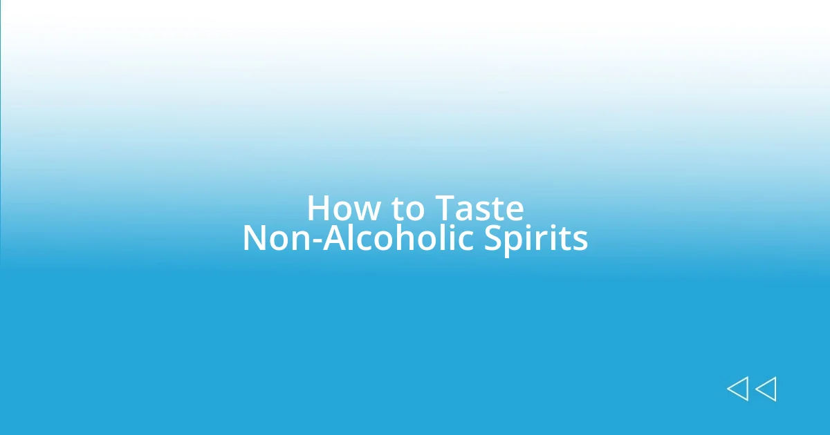 How to Taste Non-Alcoholic Spirits