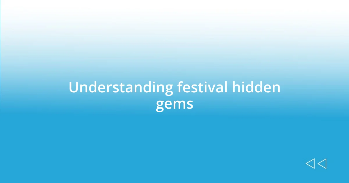 Understanding festival hidden gems