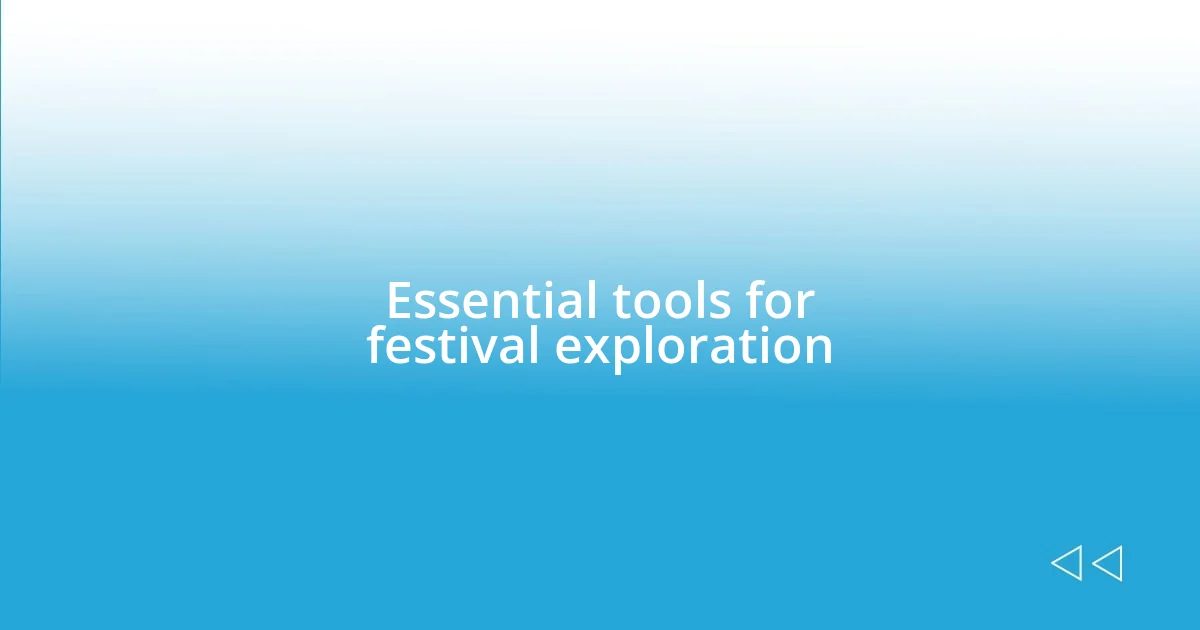 Essential tools for festival exploration