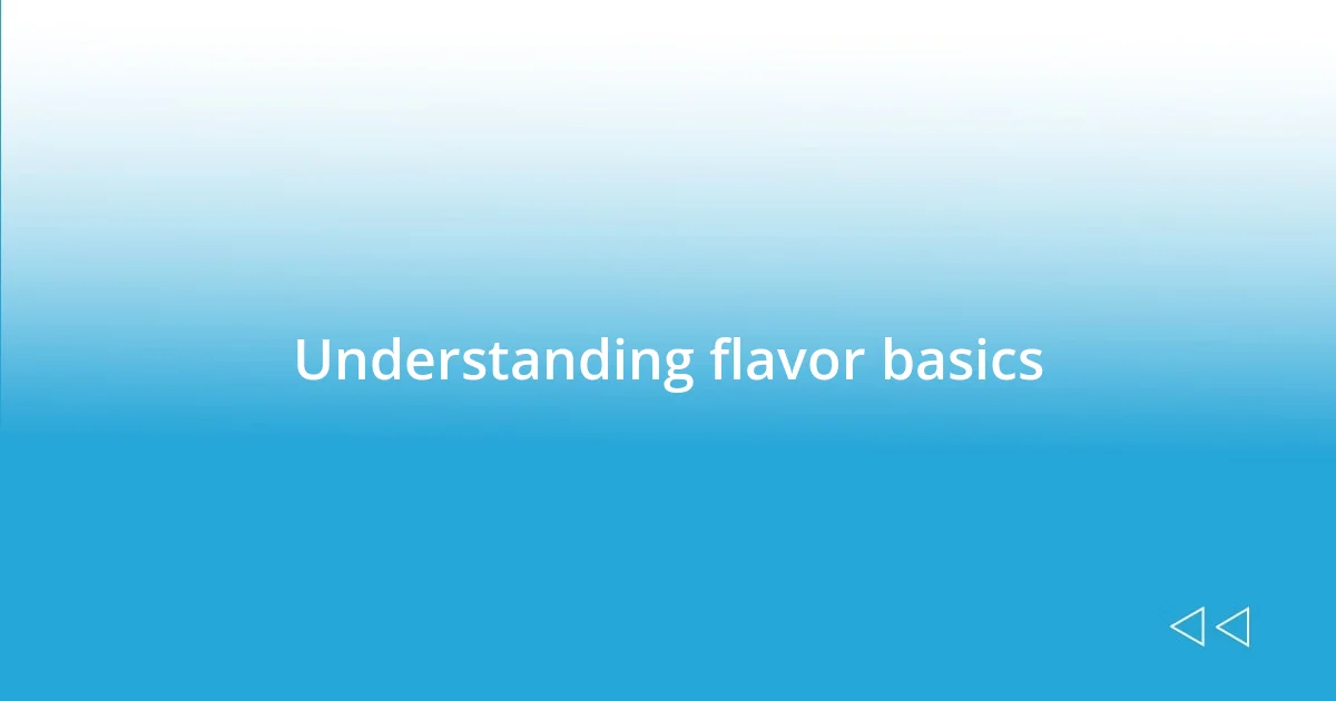 Understanding flavor basics