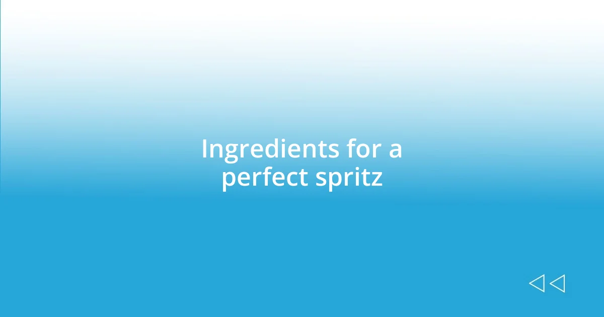 Ingredients for a perfect spritz