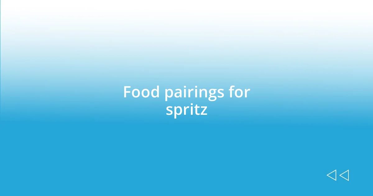 Food pairings for spritz