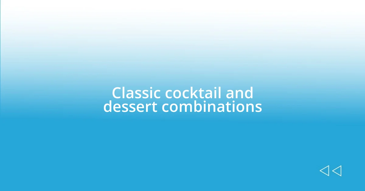 Classic cocktail and dessert combinations