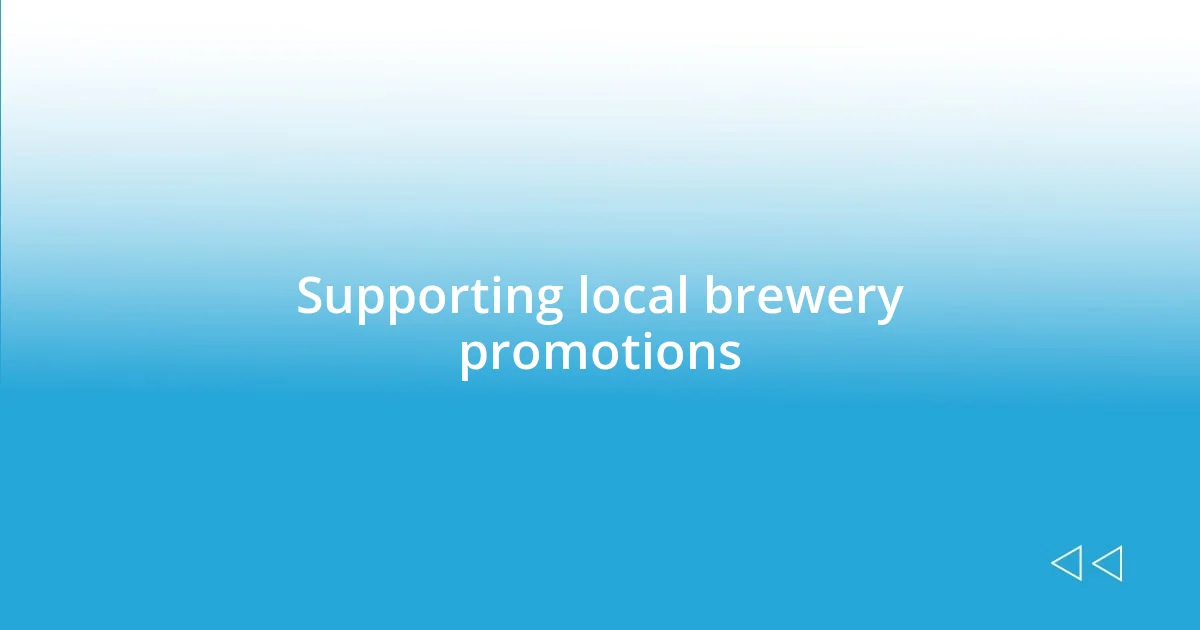 Supporting local brewery promotions