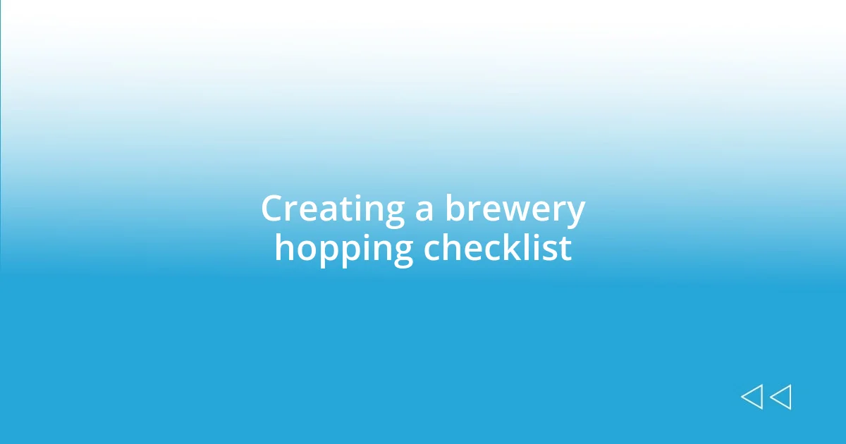 Creating a brewery hopping checklist