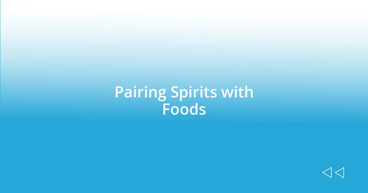 Pairing Spirits with Foods