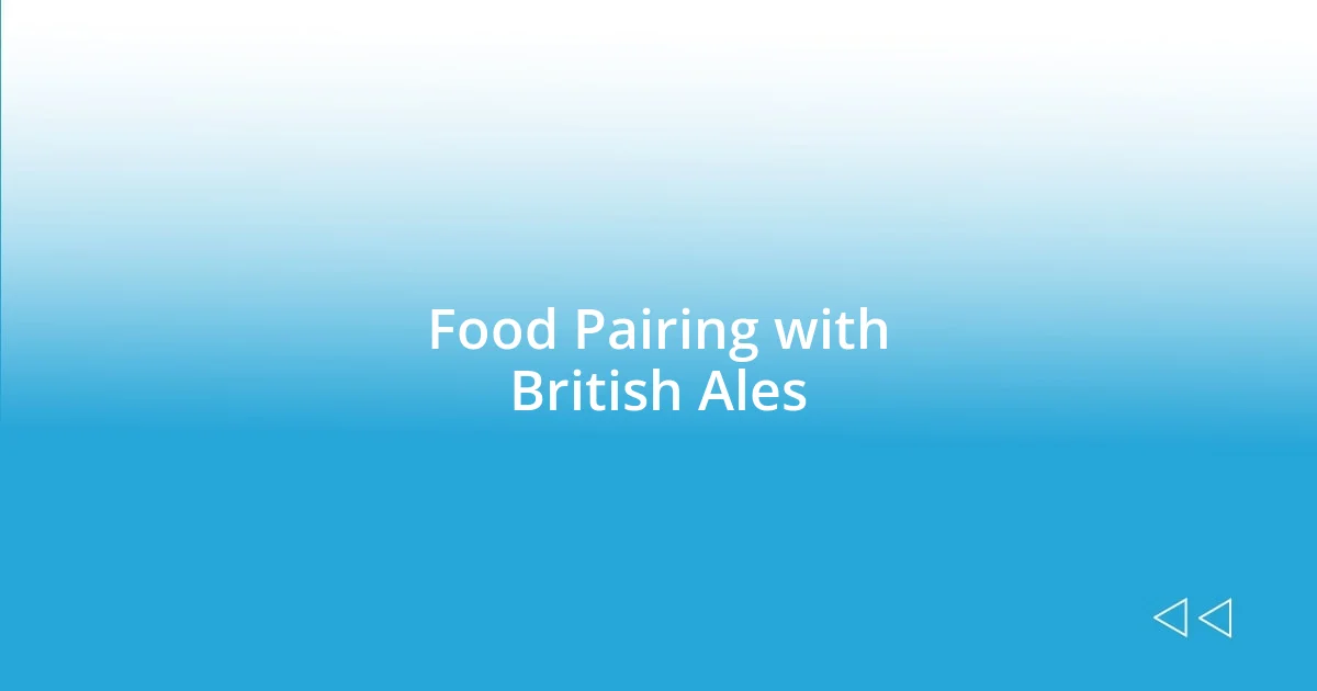 Food Pairing with British Ales