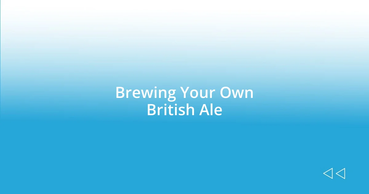 Brewing Your Own British Ale