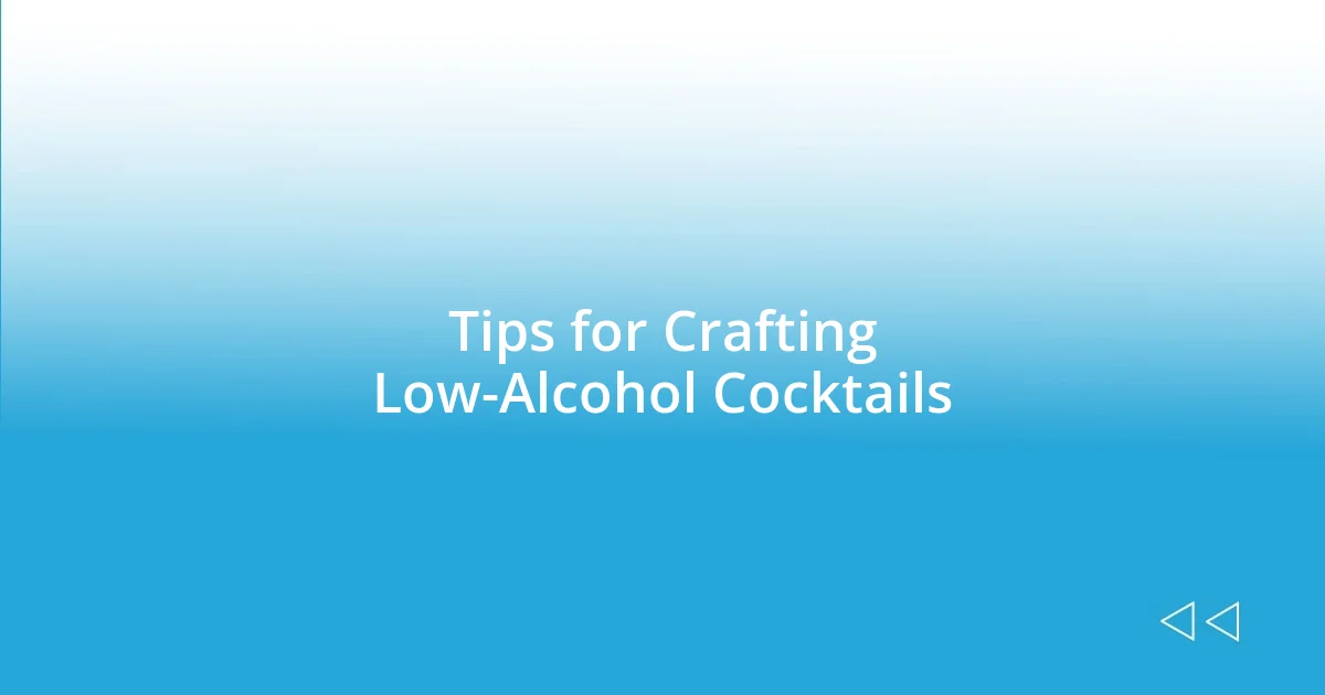 Tips for Crafting Low-Alcohol Cocktails