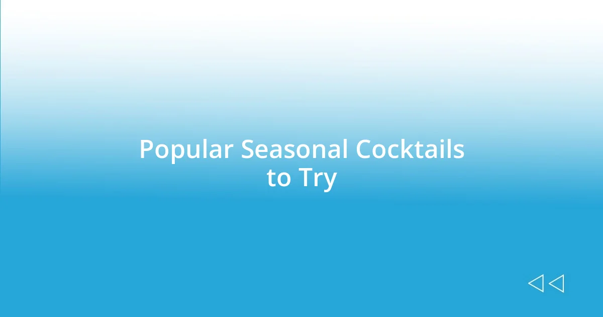 Popular Seasonal Cocktails to Try