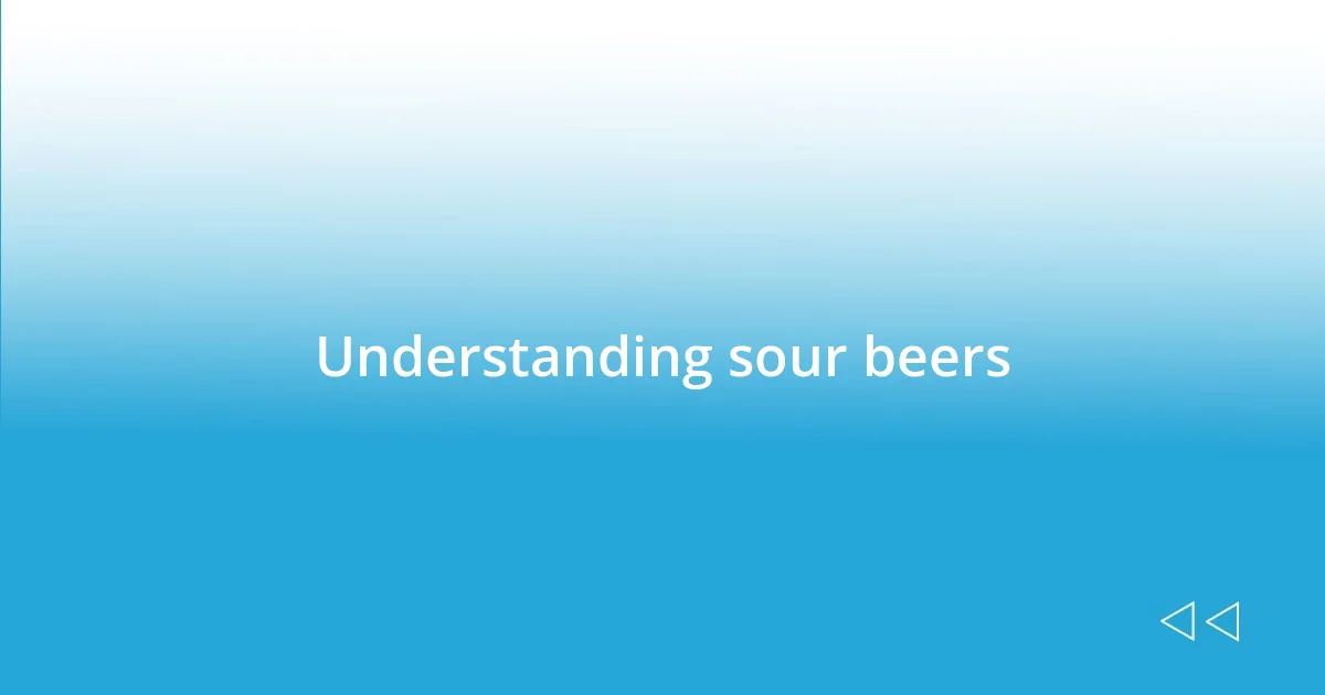 Understanding sour beers