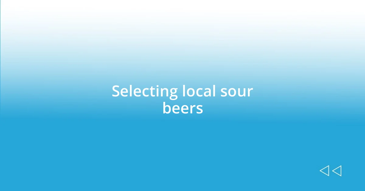 Selecting local sour beers