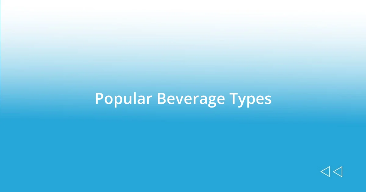 Popular Beverage Types