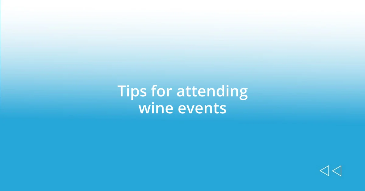 Tips for attending wine events