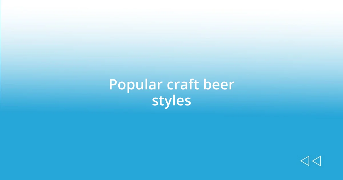 Popular craft beer styles