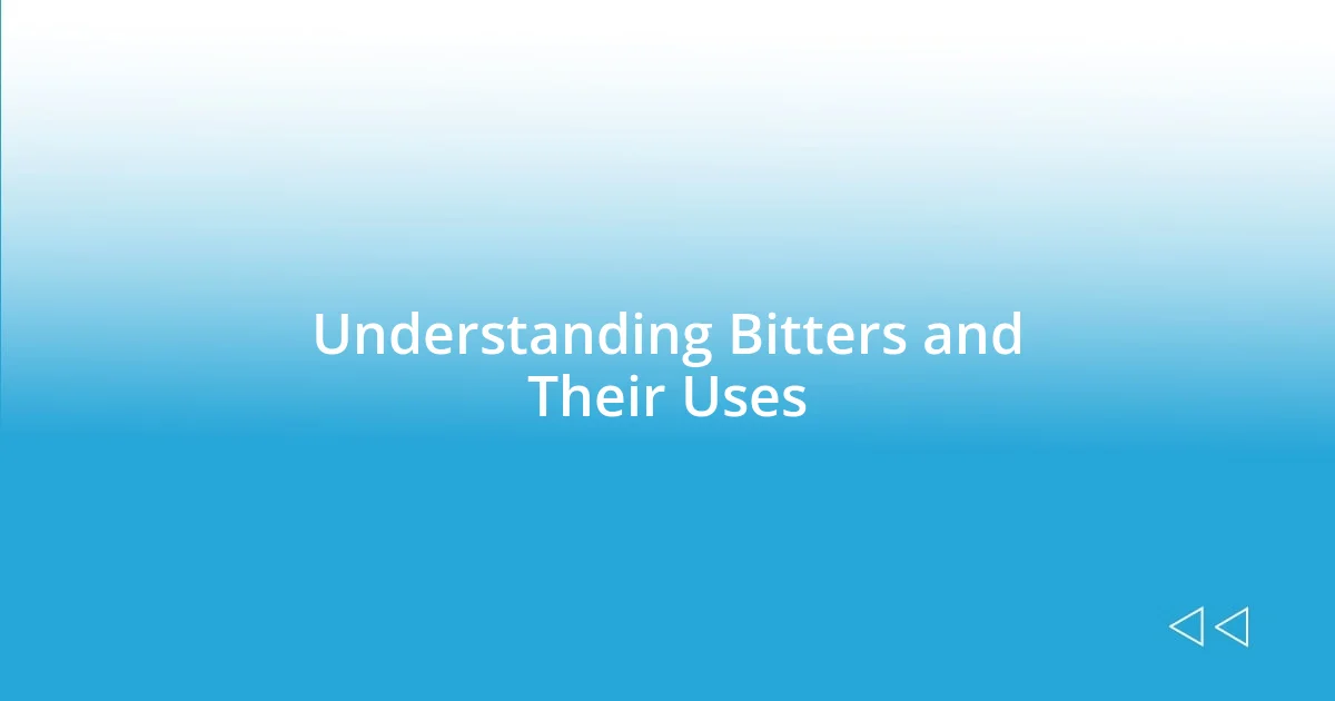 Understanding Bitters and Their Uses