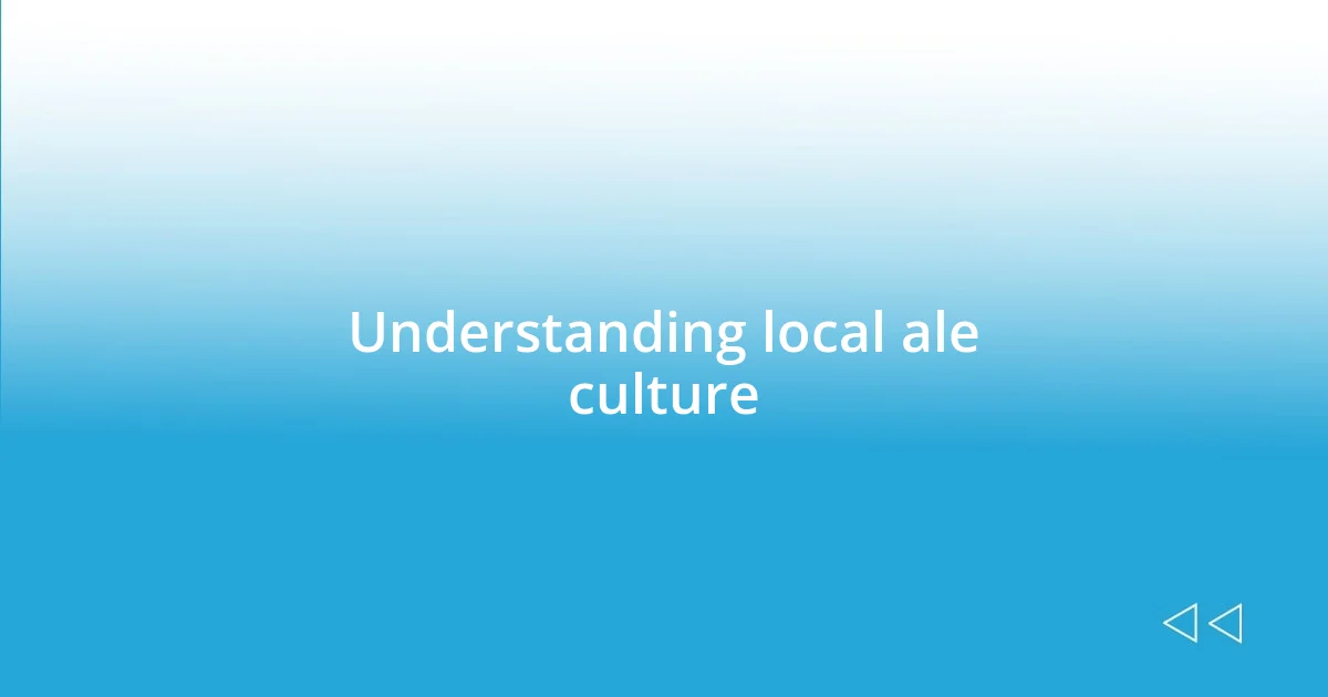 Understanding local ale culture