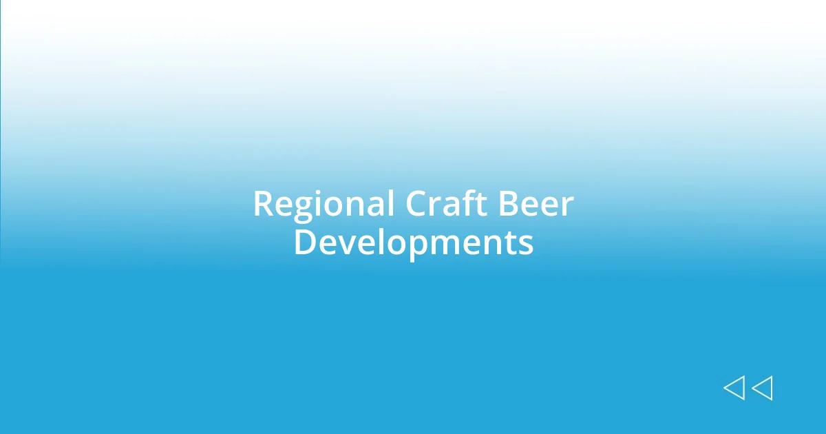 Regional Craft Beer Developments