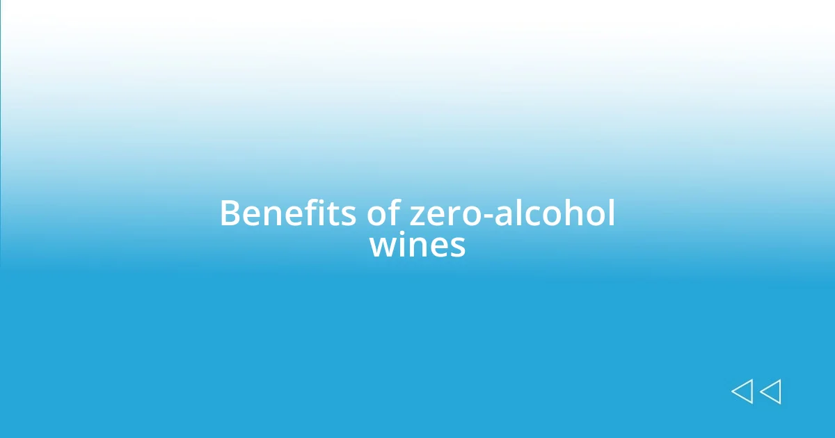 Benefits of zero-alcohol wines