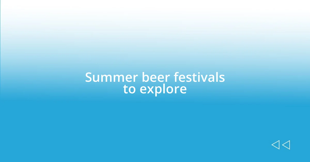 Summer beer festivals to explore