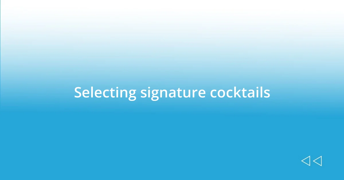 Selecting signature cocktails