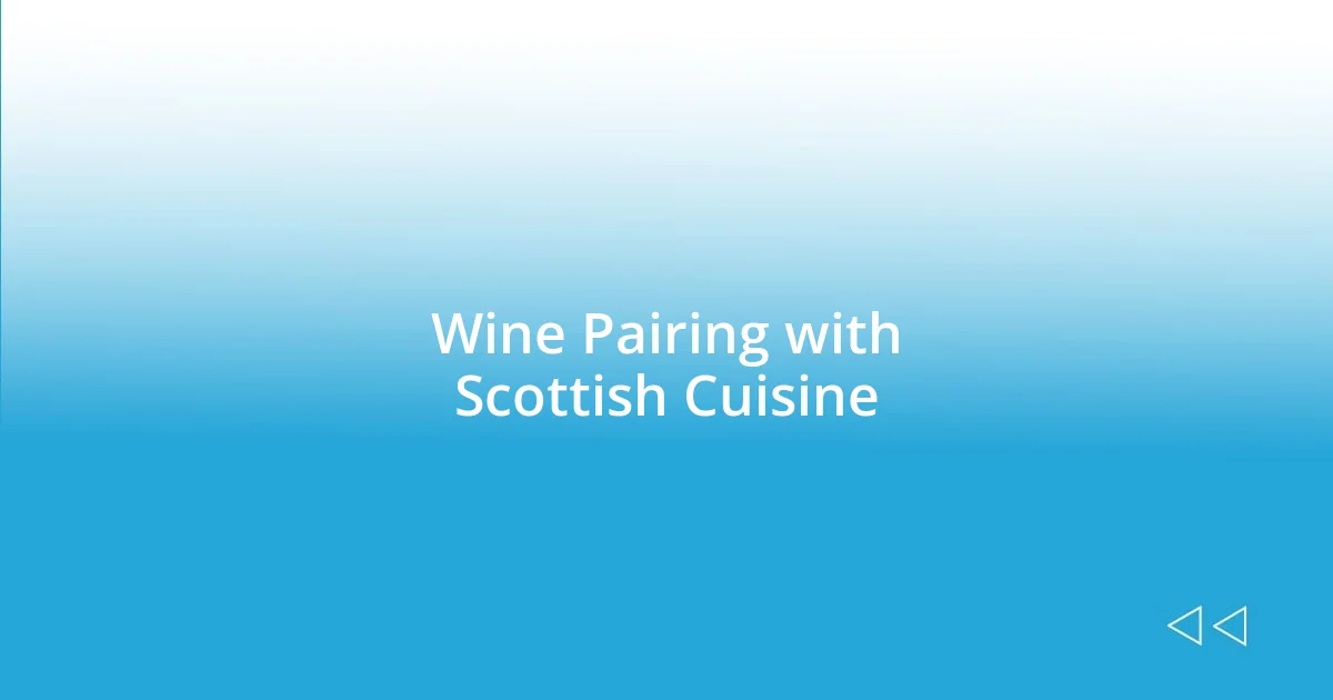 Wine Pairing with Scottish Cuisine