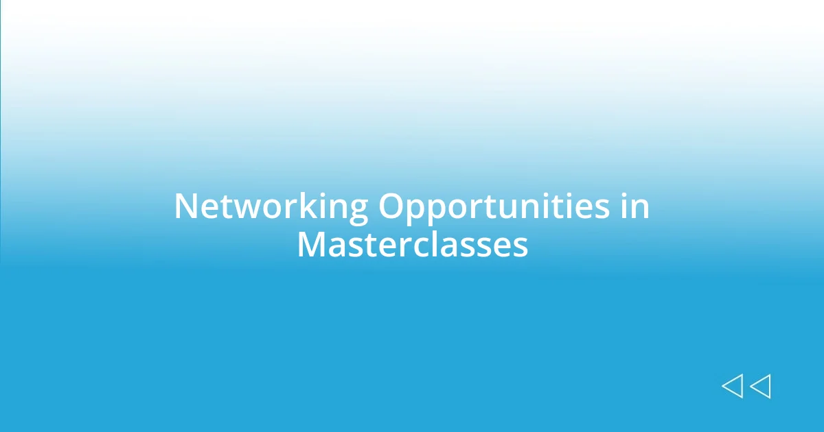 Networking Opportunities in Masterclasses